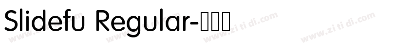 Slidefu Regular字体转换 Slidefu Regular字体转换